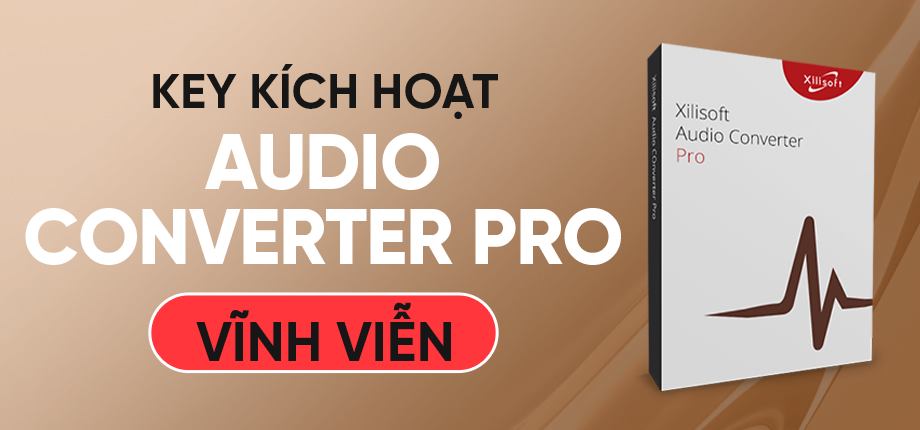 Xilisoft: Audio Converter Pro - Key kích hoạt vĩnh viễn